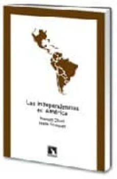 Las independencias en america (Manuel Chust Y Ivana Frasquet)