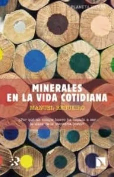 Minerales en la vida cotidiana (Manuel Regueiro)