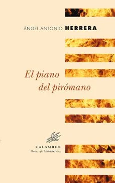 El piano del piromano (Angel Antonio Herrera)