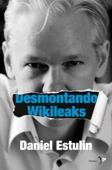 Desmontando wikileaks (Daniel Estulin)