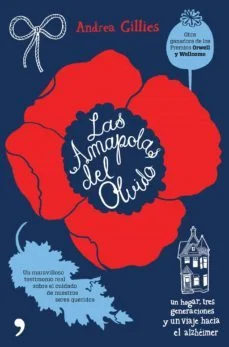 Las amapolas del olvido: un hogar, tres generaciones y un viaje al alzheimer (Andrea Gillies)