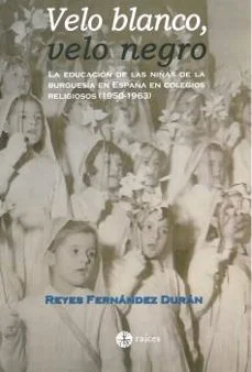 Velo blanco, velo negro (Reyes Fernandez Durán)