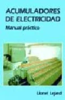 Acumuladores de electricidad: manual practico (Lionel Lejardi)