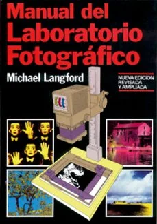 Manual del laboratorio fotografico (Michael John Langford)