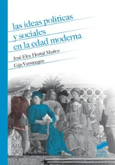 Las ideas politicas y sociales en la edad moderna (Jose Eloy Hortal Muñoz)