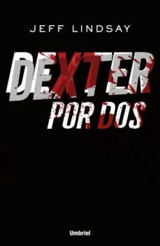 Dexter por dos (Jeff Lindsay)
