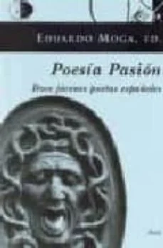 Poesia pasion: doce jovenes poetas españoles (Eduardo Moga)