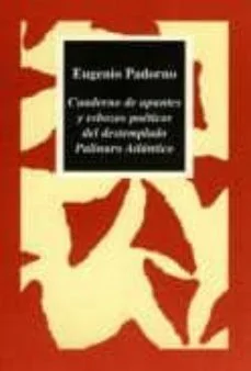 Cuaderno de apuntes y esbozos poéticos del destemplado palinuro a tlántico (Eugenio Padorno)