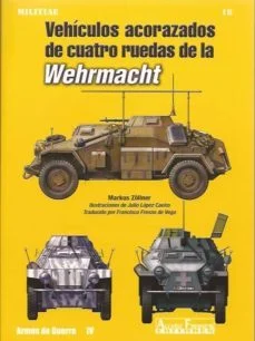 Vehiculos acorazados de cuatro ruedas de la wehrmacht (Markus Zollner)