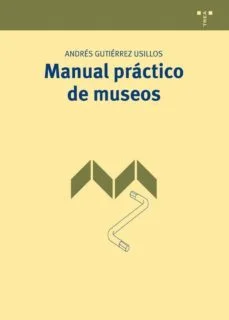 Manual practico de museos (Andrés Gutiérrez Usillos)
