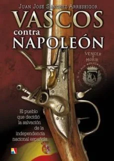 Vascos contra napoleon (Juanjo Sánchez Arreseigor)