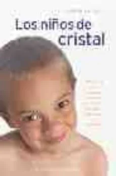 Los niños de cristal: una guia para conocer la nueva generacion D e niños sensitivos e intuitivos (Doreen Virtue)