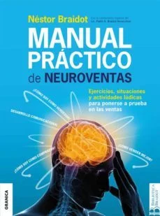 Manual practico de neuroventas (Néstor Braidot)