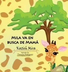 Mila va en busca de mam� (Katish Mira)