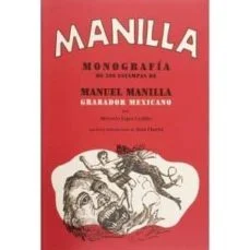 Manuel manilla: grabador mexicano (Mercurio López Casillas)